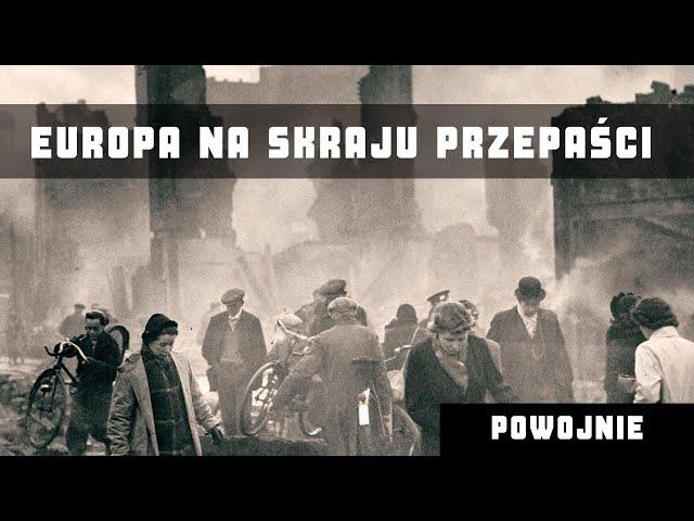 HISTORIA XX WIEKU: Europa po II Wojnie Światowej. Zniszczenia, gospodarka, tragedie narodów