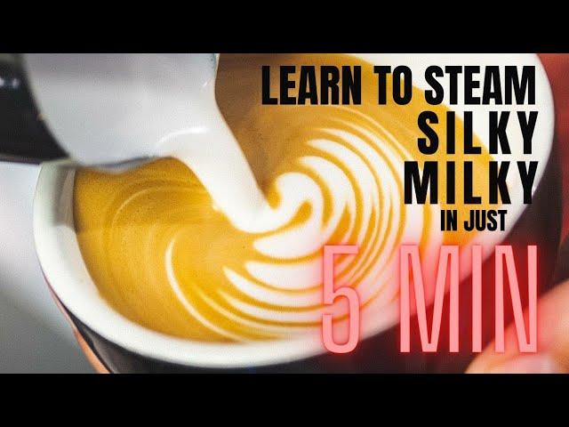 LEARN TO STEAM SILKY MILKY IN 5 MINUTES!