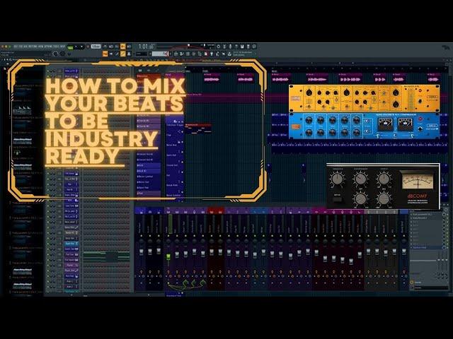 [The Secret] How To Mix Your  Beats To Be INDUSTRY READY