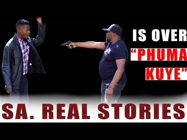 Episode 12 Is over Phuma Kuye #SAREALSTORIES