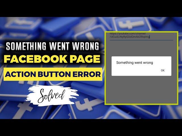 How To Fix Something Went Wrong In Facebook Page | Create Action Button | The Digital Bulwark