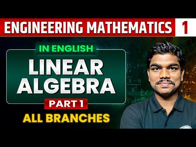Engineering Mathematics 01 | Linear Algebra (Part 01) | GATE 2025 series | All Branch