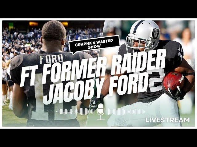 Raiders:  Interview with Former Raider Jacoby Ford LIVE Wasted and Graphk show