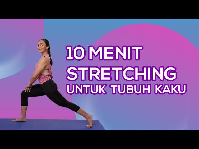 Jarang Olahraga? Lakukan 10 Menit Stretching Full Body ini!