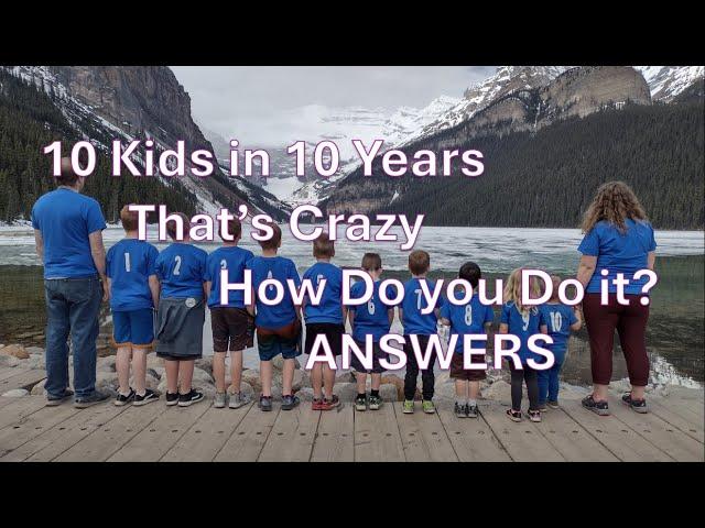 Questions and Answers Video #2 - 10 Kids in 10 Years