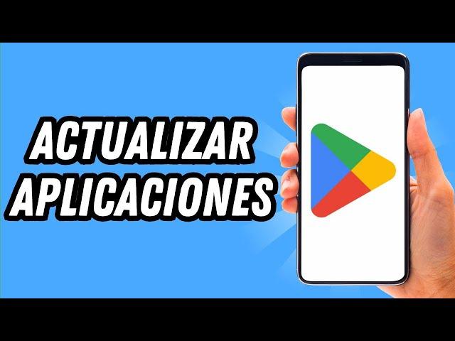 Como actualizar aplicaciones en Play Store 2024 [2 MÉTODOS] (GUÍA COMPLETA)