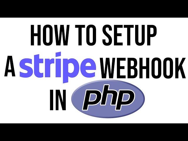 how to setup a Stripe Webhook in PHP to automate payment