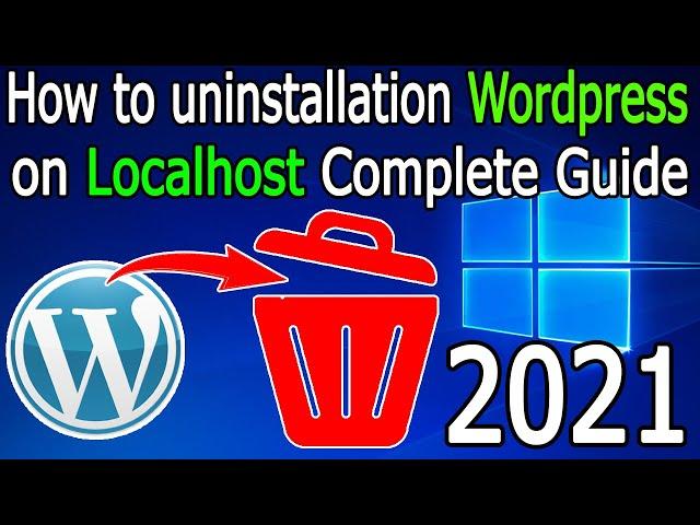 How to Uninstall/Delete WordPress completely in Localhost Xampp Server [2021 Update] Complete Guide