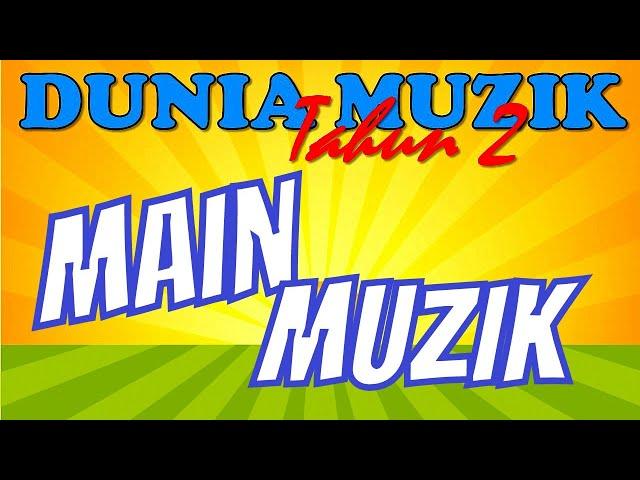 Dunia Muzik Tahun 2 | Main Muzik | Vokal dan Instrumental