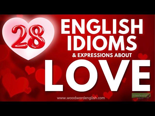 28 English Idioms about LOVE ️ Learn English Idioms and Expressions about LOVE with meanings