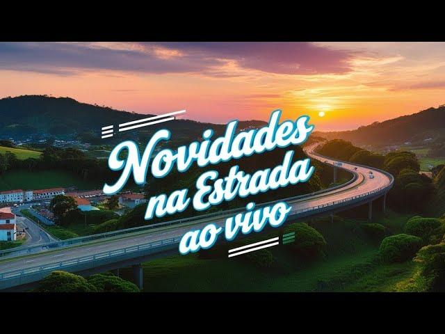 Novidades na estrada está ao vivo na estrada!