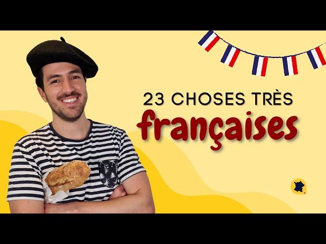  23 FRENCH things you MUST LEARN!