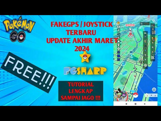 FAKEGPS / JOYSTICK POKEMON GO 2024 !!! UPDATE AKHIR MARET + TUTORIAL CARA PAKE SAMPE JAGO !!!