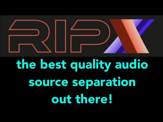 Rip X by Hit n Mix: the best quality audio source separation out there!