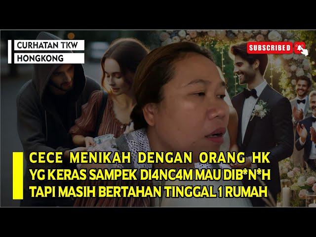 CECE MENIKAH DENGAN ORANG HK YG KERAS SAMPEK DI4NC4M MAU DIB*N*H TAPI MASIH BERTAHAN TINGGAL 1 RUMAH