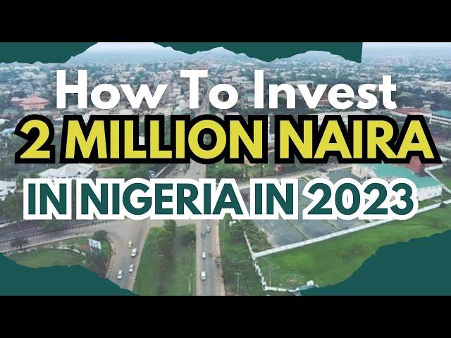 5 Ways To Invest 2 Million Naira in Enugu Nigeria For Profit in 2023 || How To Invest In Nigeria