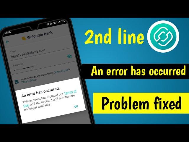 2ndline an error has occurred | 2nd line app error problem