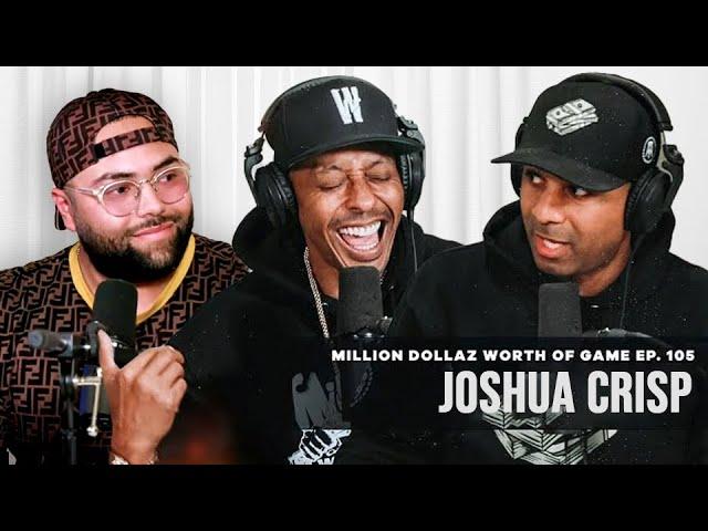 JOSHUA CRISP: MILLION DOLLAZ WORTH OF GAME