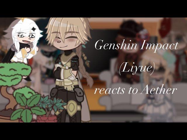 || Genshin Impact(Lyiue + Lumine) reacts to Aether || xiaother || no pt.2 ||