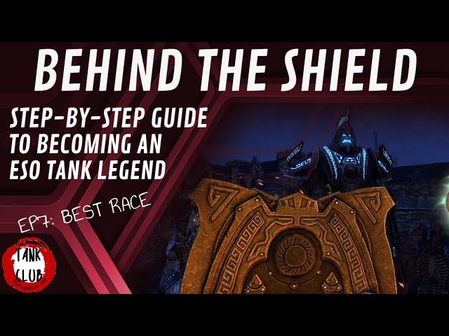 Behind The Shield - Ep 7: Best Tank Race | Elder Scrolls Online