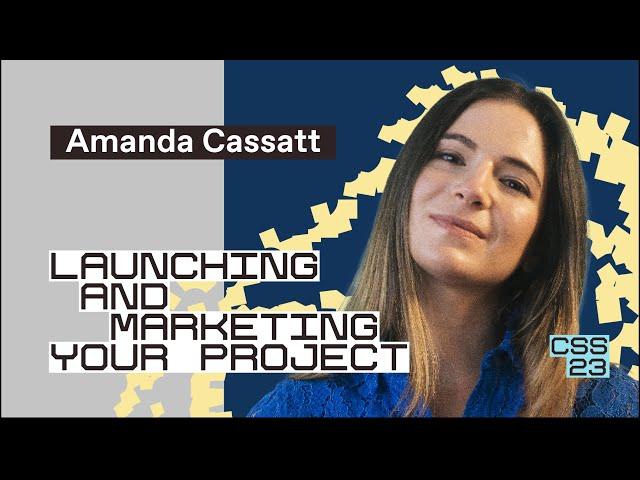 Launching and marketing your project | Amanda Cassatt