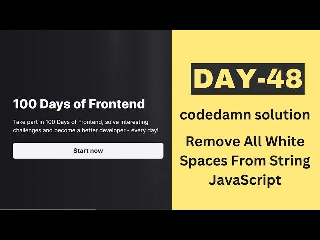 day 48 | 100 Days of Frontend | Remove All White Spaces from a String | JavaScript