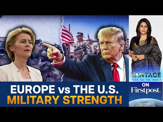 How Does the European Army Compare to the US? | Vantage with Palki Sharma | N18G