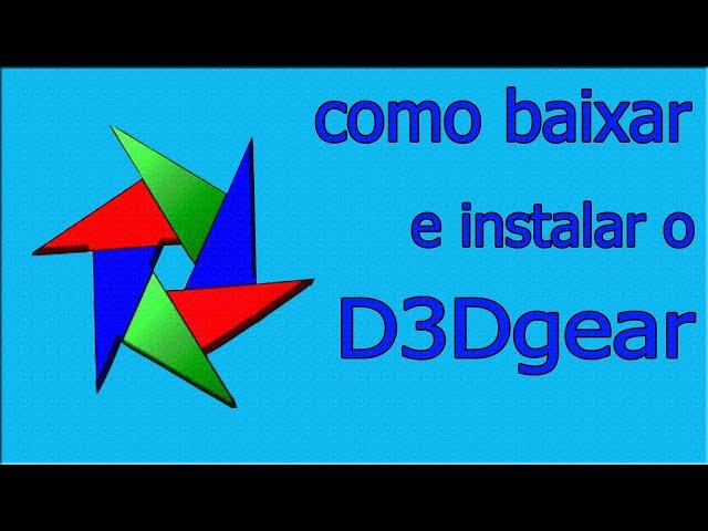 COMO BAIXAR E INSTALAR O D3DGEAR (não é o crack perdão)