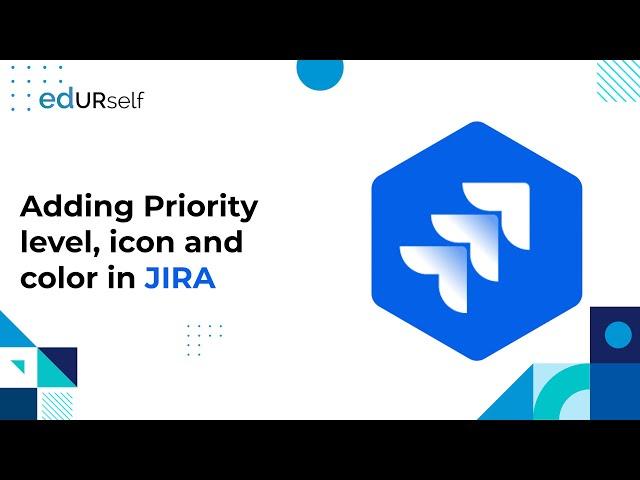 How to add Priority level, icon and color in JIRA | Session 47