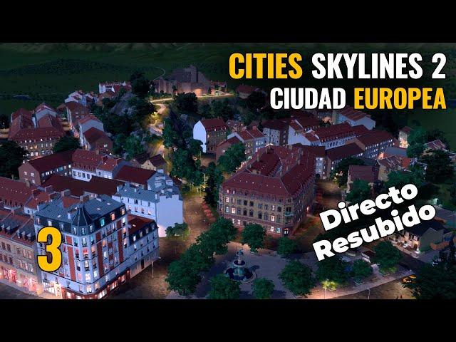 CITIES SKYLINES 2 - Ep 3 - CIUDAD EUROPEA | Gameplay español