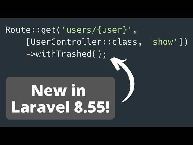 New in Laravel 8.55: Route WithTrashed and Rule::when Conditional Validation