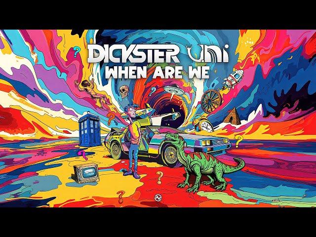 Dickster & Uni - When Are We