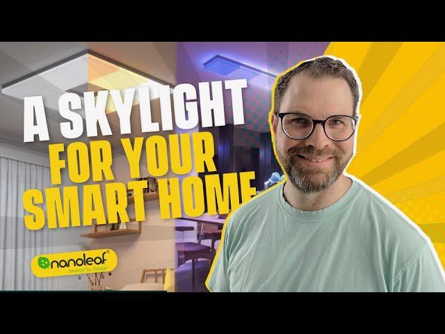 A SkyLight for your Smart Home - Nanoleaf Skylight!