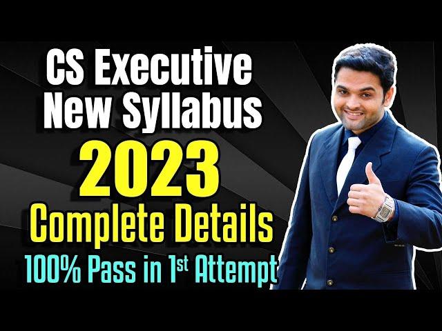 CS Executive New Syllabus 2023 Complete Details | ICSI Procedure | Cut Off Dates | Fee | Eligibility