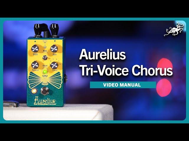 Aurelius Tri-Voice Chorus Video Manual | EarthQuaker Devices