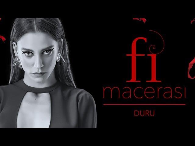 Fi Macerası - Duru