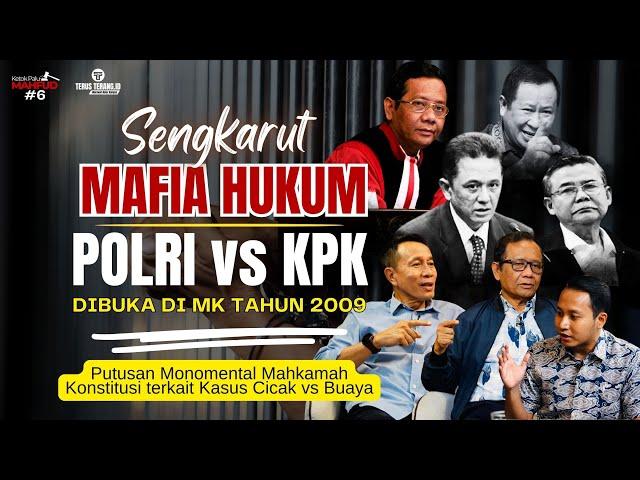 SENGKARUT MAFIA HUKUM - POLRI vs KPK DIBUKA DI MK | KETOK PALU MAHFUD EPS 6