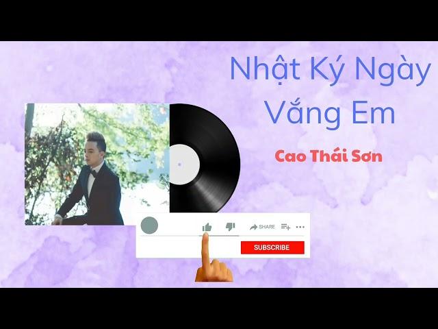 Nhật Ký Ngày Vắng Em | Cao Thái Sơn | #NKNVE | Lyric Video