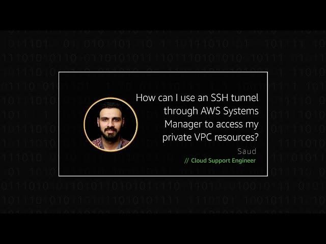 How can I use an SSH tunnel through AWS Systems Manager to access my private VPC resources?