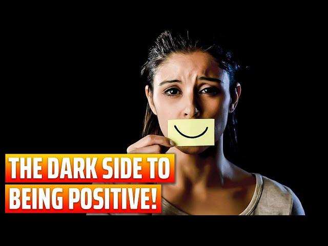 Toxic Positivity: The DARK Side to Being Positive