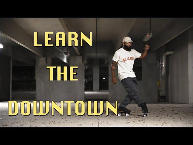 LEARN HOW TO DOWNTOWN | For Beginner Skaters