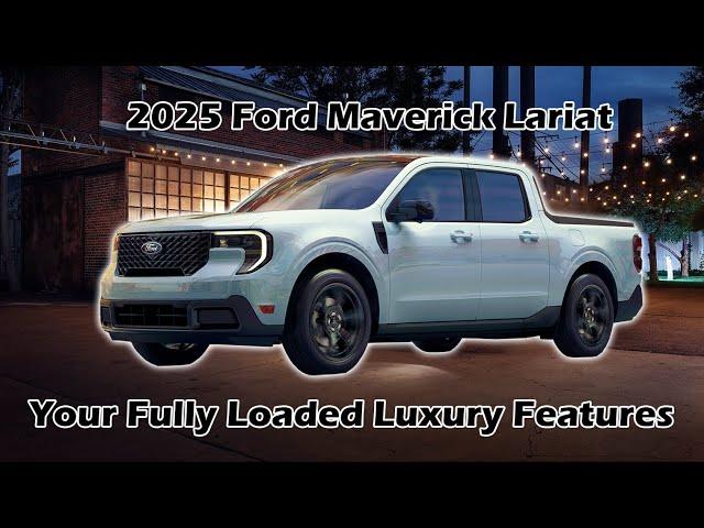 2025 FORD MAVERICK LARIAT: Surprising Luxury Features