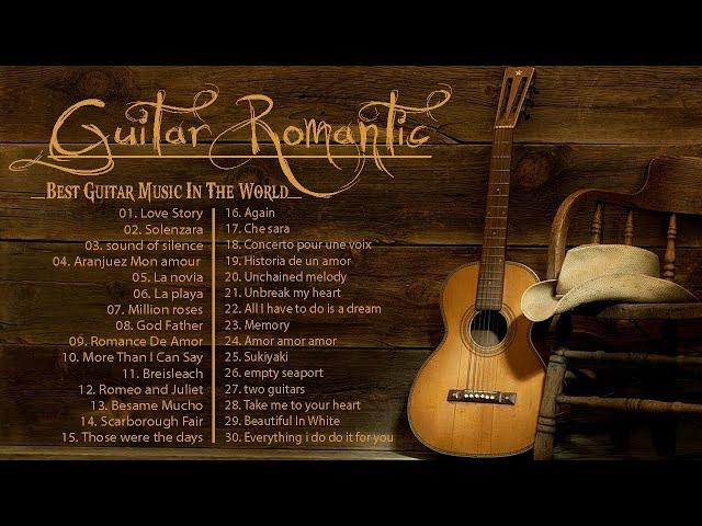 TOP 30 INSTRUMENTAL MUSIC ROMANTIC -  Soft Relaxing Romantic Guitar Music , Guitar Acoustic