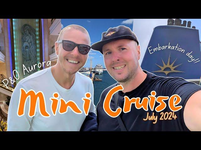 Embarkation Day on P&O's Aurora: 3 Night Mini Cruise Vlog