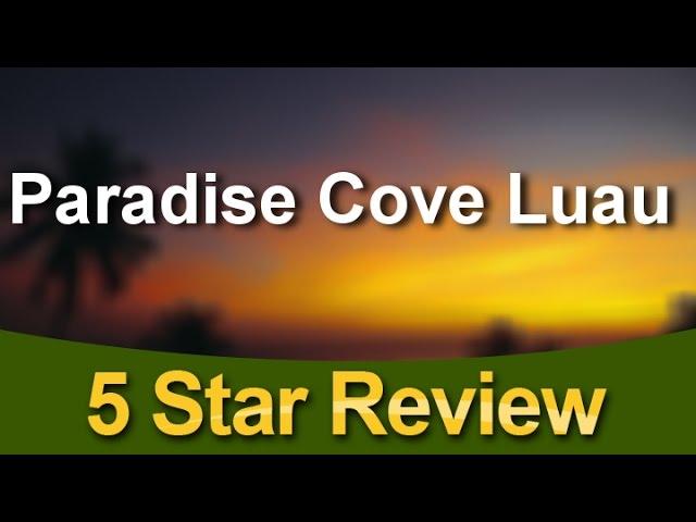 Paradise Cove Luau Kapolei          Remarkable           Five Star Review by Amanda A.