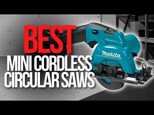  7 Best Mini Cordless Circular Saws