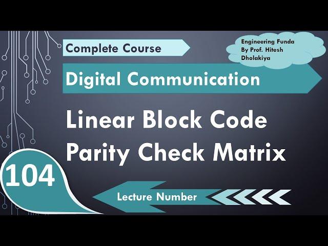 Parity Check Matrix in Linear Block Code with Example in Digital Communication by Engineering Funda