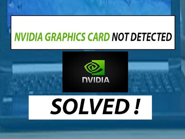 Nvidia Graphics not detected in Device manager - Solved