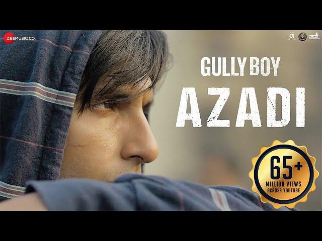 Azadi - Gully Boy| Ranveer Singh & Alia Bhatt | DIVINE | Dub Sharma | Siddhant | Zoya Akhtar