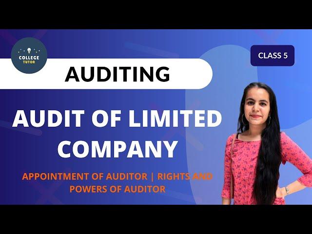 Audit of Company | Appointment of Auditor | Rights and Duties of Auditor | Auditing | CLASS 5